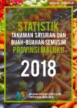 Statistics of Vegetables and Fruits Seasonal in Maluku Province 2018