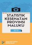 Statistik Kesehatan Provinsi Maluku 2018 