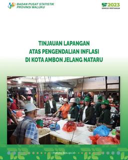 TINJAUAN LAPANGAN ATAS PENGENDALIAN INFLASI DI KOTA AMBON JELANG NATARU