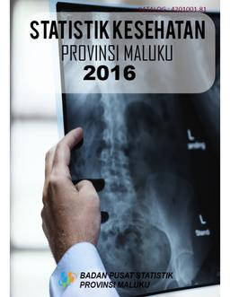 Statistic Of Health Of Maluku Province 2016