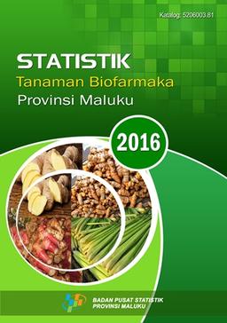 Statistik Tanaman Biofarmaka Provinsi Maluku 2016