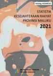 Statistik Kesejahteraan Rakyat Provinsi Maluku Tahun 2021