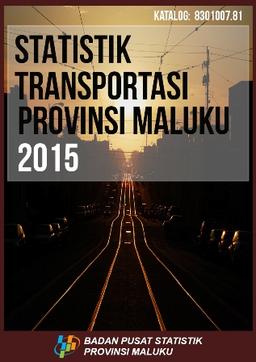 Statistik Transportasi Provinsi Maluku 2015