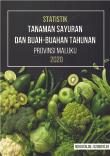 Statistik Tanaman Sayuran Dan Buah-Buahan Tahunan Provinsi Maluku 2020