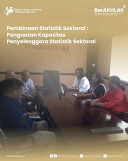 Pembinaan Statistik Sektoral : Penguatan Kapasitas Penyelenggara Statistik Sektoral