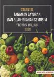 Statistik Tanaman Sayuran Dan Buah-Buahan Semusim Provinsi Maluku 2020