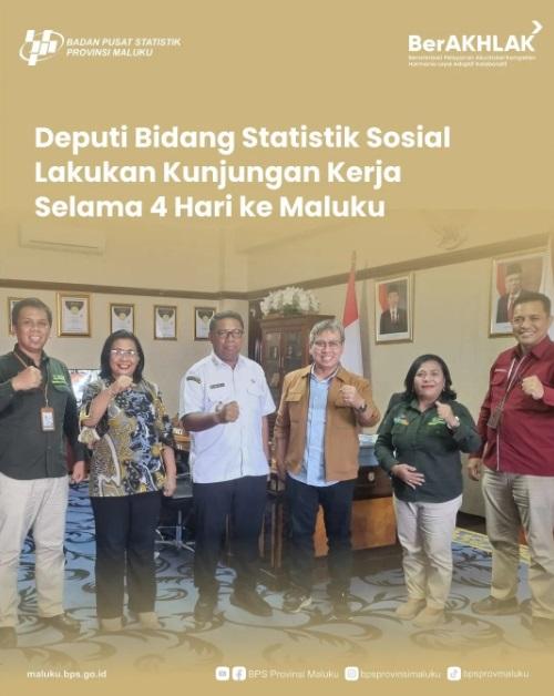 Deputi Bidang Statistik Sosial Lakukan Kunjungan Kerja Selama 4 Hari ke Maluku