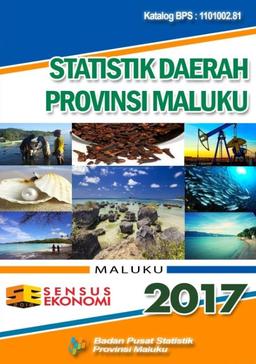 Statistik Daerah Provinsi Maluku 2017