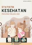 Statistik Kesehatan Provinsi Maluku 2021